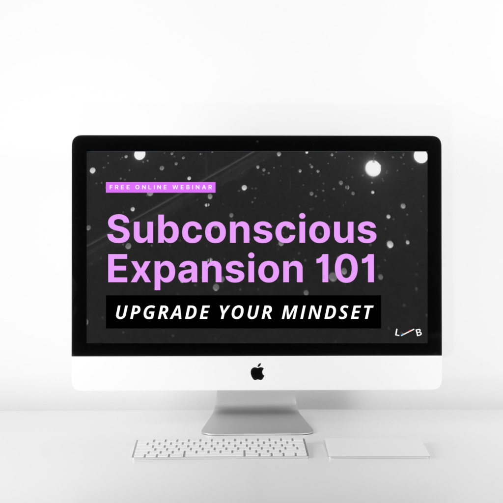 Subconscious Expansion 101 - Upgrade Your Mindset